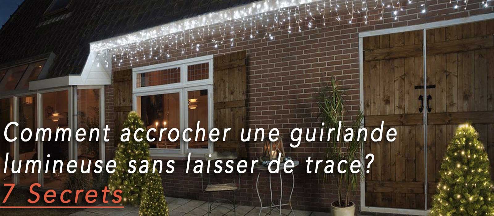 comment accrocher guirlande lumineuse