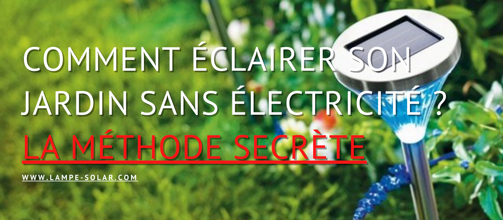 comment eclairer son jardin sans electriciter