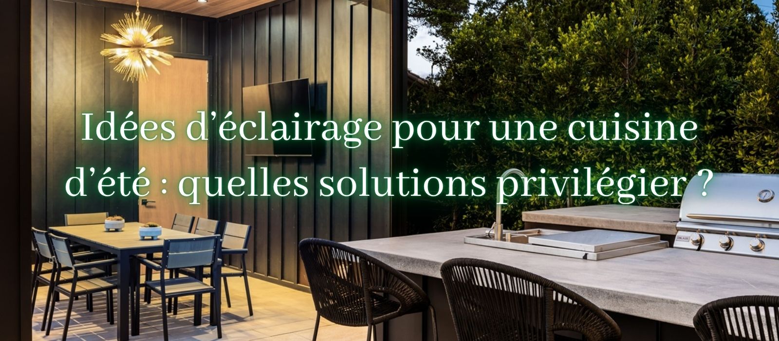Idées d’éclairage pour une cuisine d’été quelles solutions privilégier